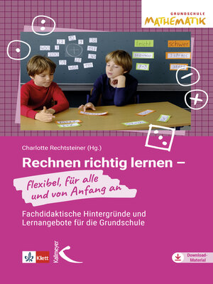 cover image of Rechnen richtig lernen--flexibel, für alle und von Anfang an